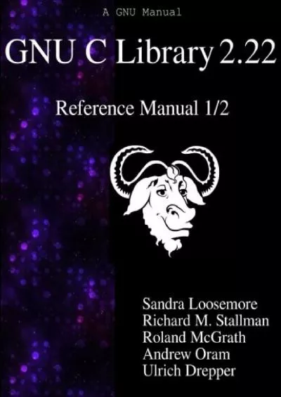 [FREE]-GNU C Library 2.22 Reference Manual 1/2