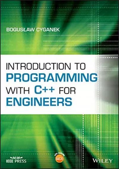 [READ]-Introduction to Programming with C++ for Engineers (IEEE Press)