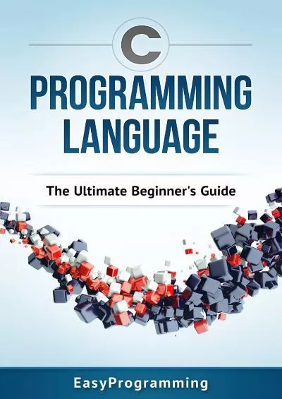 [DOWLOAD]-C Programming: Language: The ULtimate Beginner\'s Guide