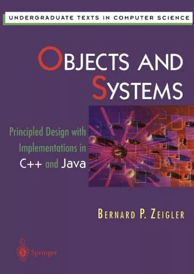 [READING BOOK]-Objects and Systems: Principled Design with Implementations in C++ and Java (Undergraduate Texts in Computer Science)