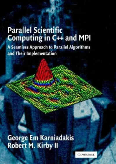 [FREE]-Parallel Scientific Computing in C++ and MPI: A Seamless Approach to Parallel Algorithms and their Implementation