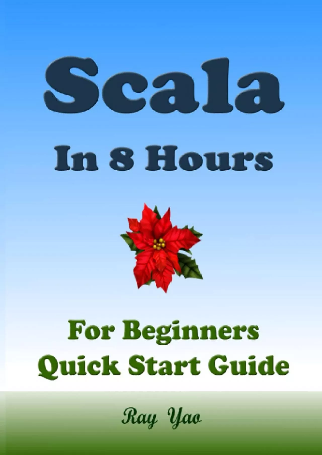 PDF-[FREE]-SCALA in 8 Hours, For Beginners, Learn Coding Fast: Scala Quick Start Guide & Exercises