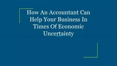 How An Accountant Can Help Your Business In Times Of Economic Uncertainty