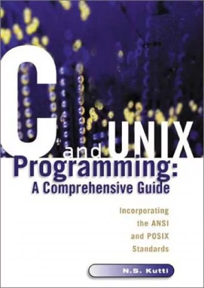 [BEST]-C and Unix Programming: A Comprehensive Guide