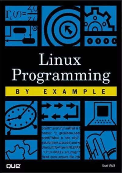 [FREE]-Linux Programming by Example (By Example)