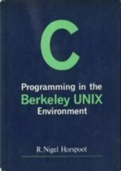 [FREE]-C Programming in the Berkeley Unix Environment