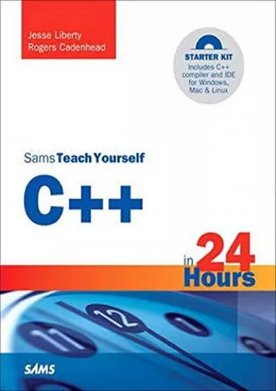 [READING BOOK]-Sams Teach Yourself C++ in 24 Hours (Sams Teach Yourself in 24 Hours)