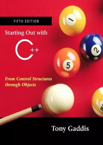 [READ]-Starting Out with C++: From Control Structures through Objects (Formerly \'Standard Version\') (5th Edition)