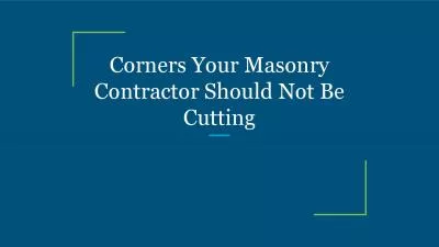 Corners Your Masonry Contractor Should Not Be Cutting