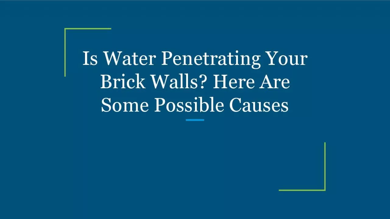 PDF-Is Water Penetrating Your Brick Walls? Here Are Some Possible Causes