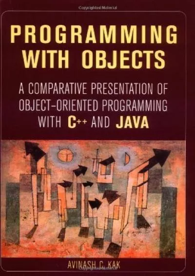 [eBOOK]-Programming with Objects: A Comparative Presentation of Object-Oriented Programming