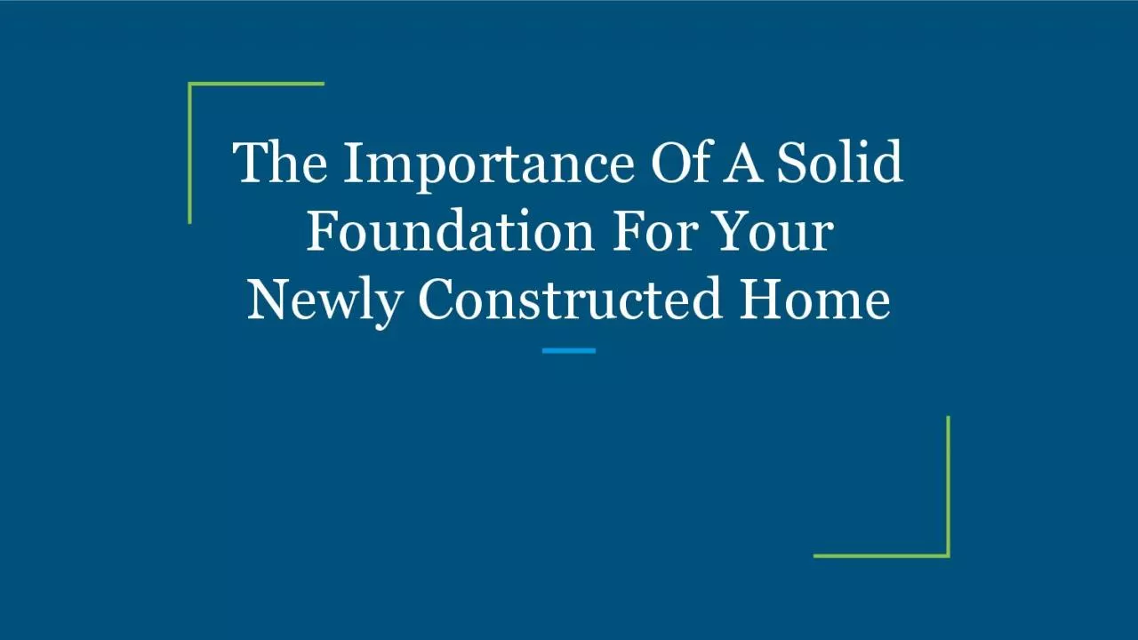 PDF-The Importance Of A Solid Foundation For Your Newly Constructed Home