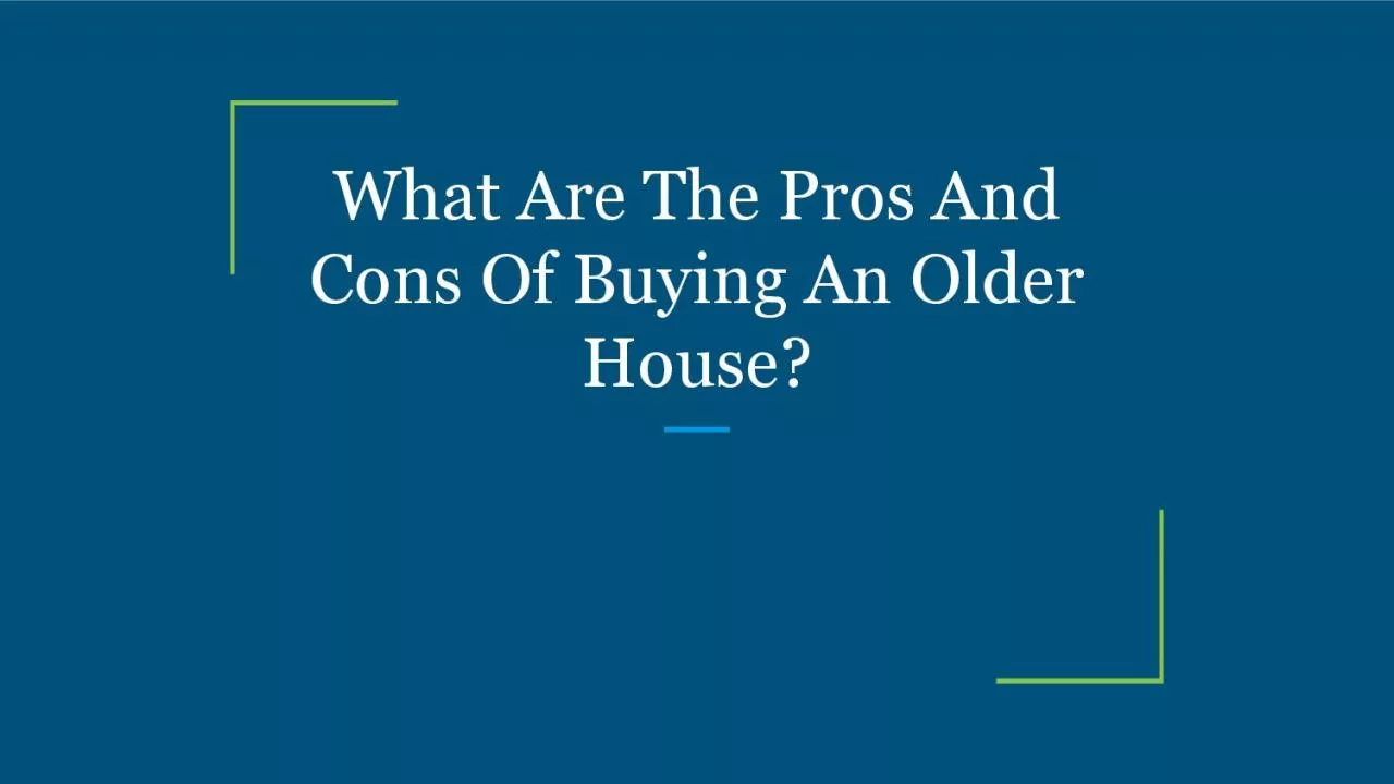 PDF-What Are The Pros And Cons Of Buying An Older House?