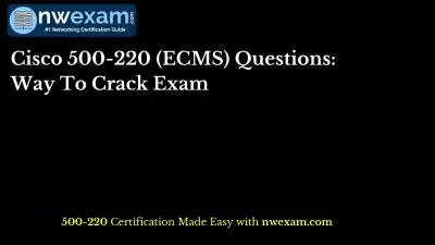 Cisco 500-220 (ECMS) Questions: Way To Crack Exam