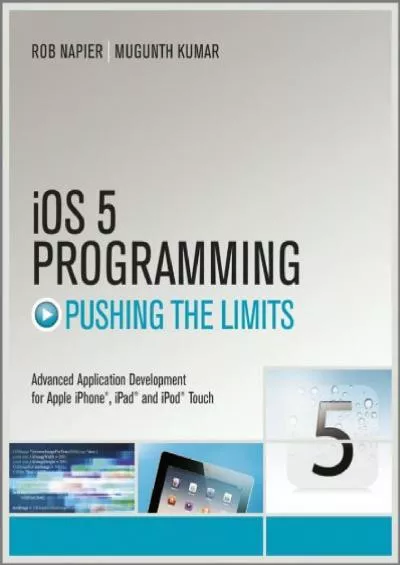 [BEST]-iOS 5 Programming Pushing the Limits: Developing Extraordinary Mobile Apps for Apple iPhone, iPad, and iPod Touch