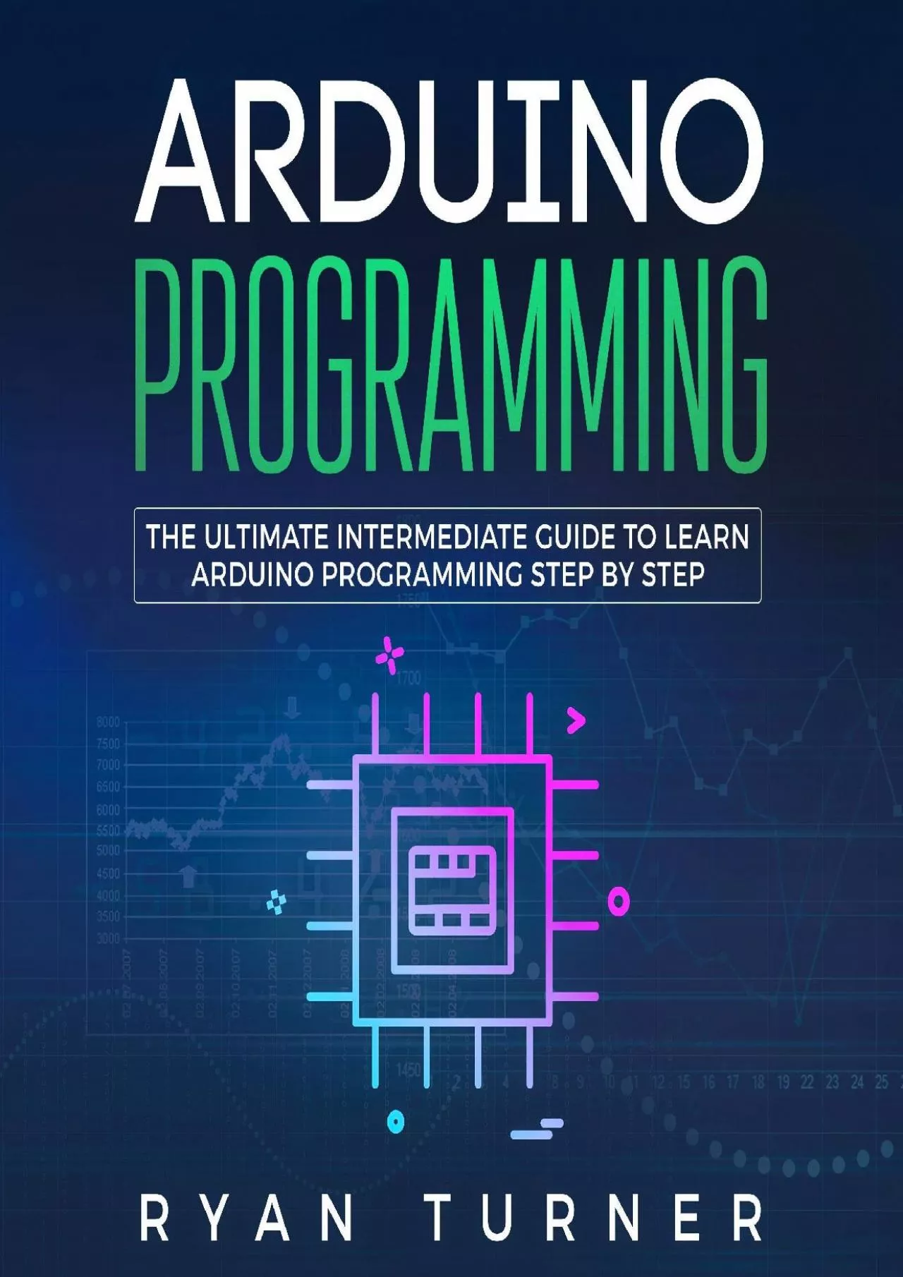 [DOWLOAD]-Arduino Programming: The Ultimate Intermediate Guide to Learn Arduino Programming