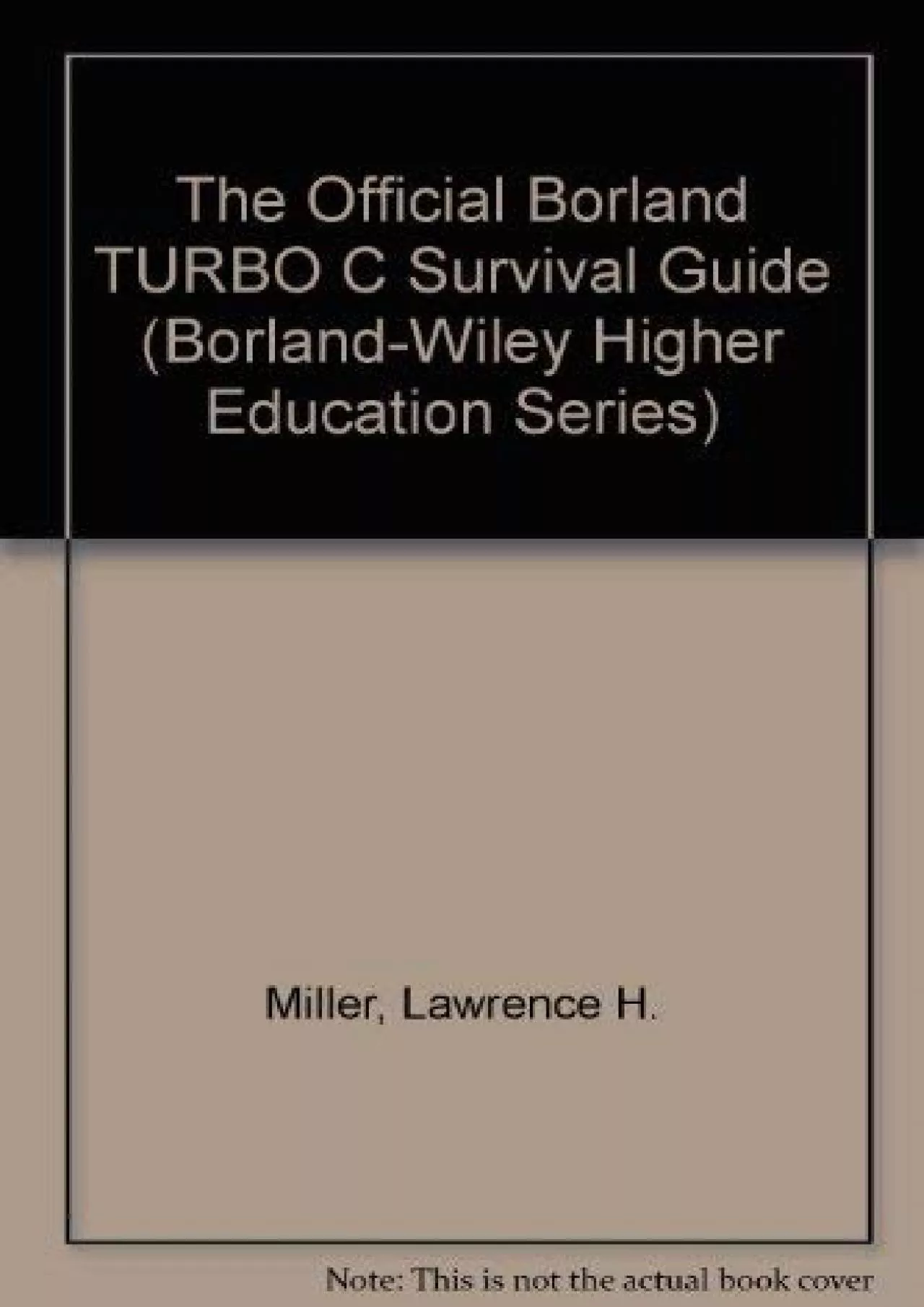 PDF-[FREE]-The Official Borland TURBO C Survival Guide (Borland-Wiley Higher Education Series)