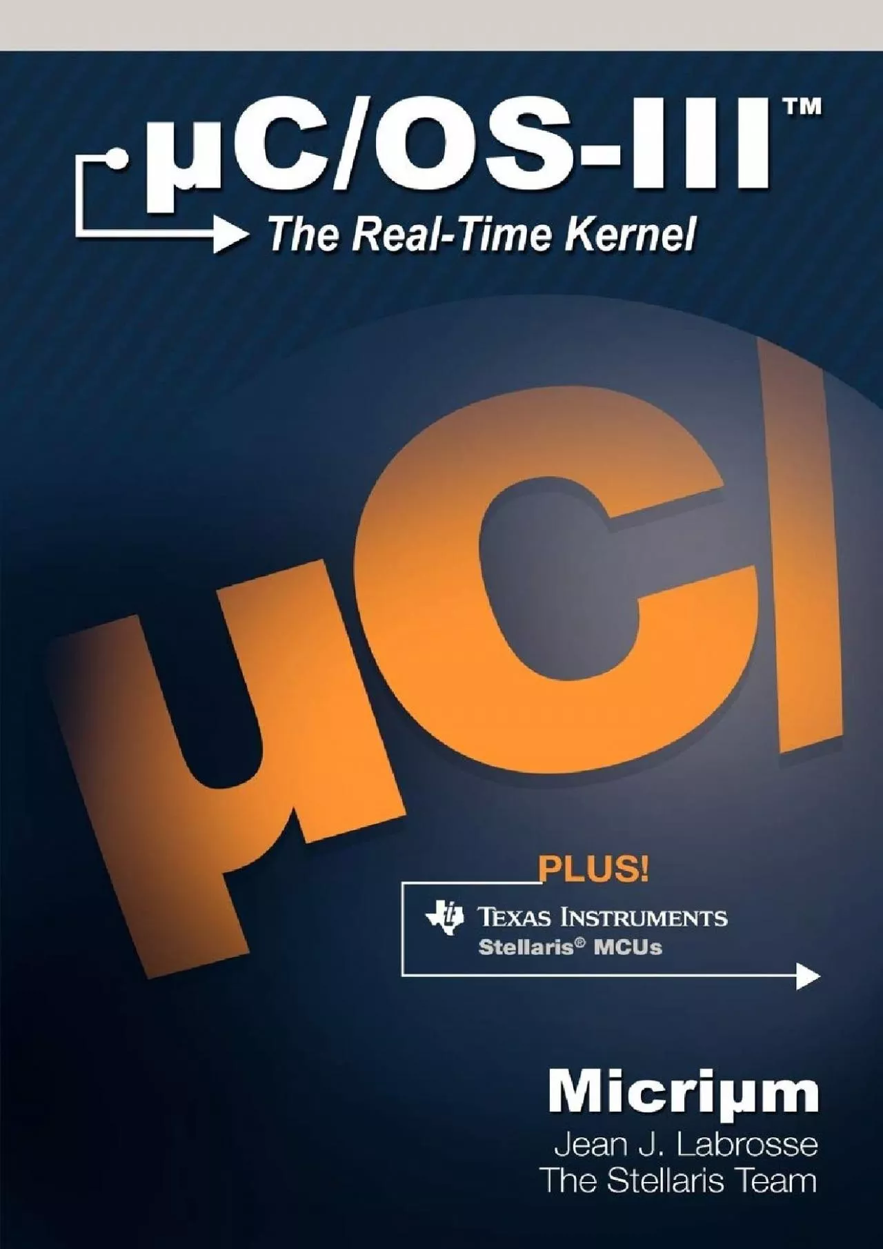 PDF-[DOWLOAD]-uC/OS-III: The Real-Time Kernel and the Texas Instruments Stellaris MCUs