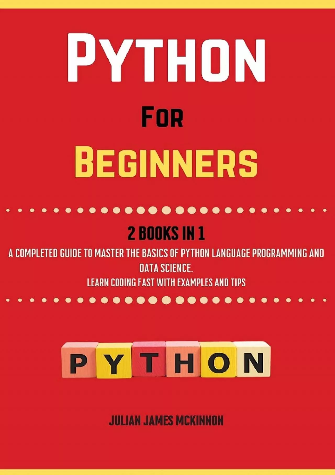 PDF-[PDF]-Python For Beginners. 2 Books in 1: A Completed Guide to Master the Basics of Python