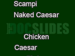 CHEF DESIGNED SALADS dressing  no dressing           Shrimp Scampi            Naked Caesar