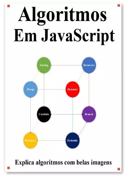 [READING BOOK]-Algoritmos Em JavaScript: Explica algoritmos de JavaScript com belas imagens Aprenda mais fácil e melhor (Portuguese Edition)