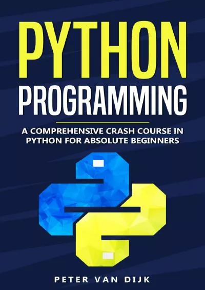 [FREE]-Python Programming: A Comprehensive Crash Course in Python Language for Absolute Beginners