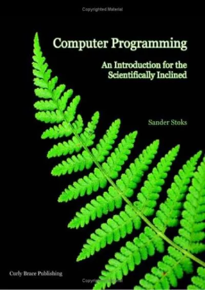[BEST]-Computer Programming: An Introduction for the Scientifically Inclined