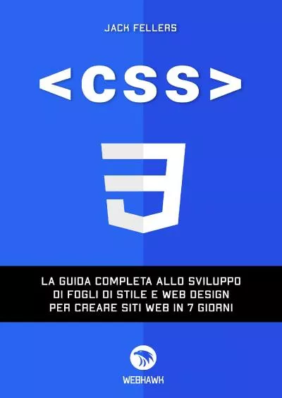 [PDF]-CSS: La guida completa allo sviluppo di fogli di stile e web design per creare siti web in 7 giorni (Italian Edition)