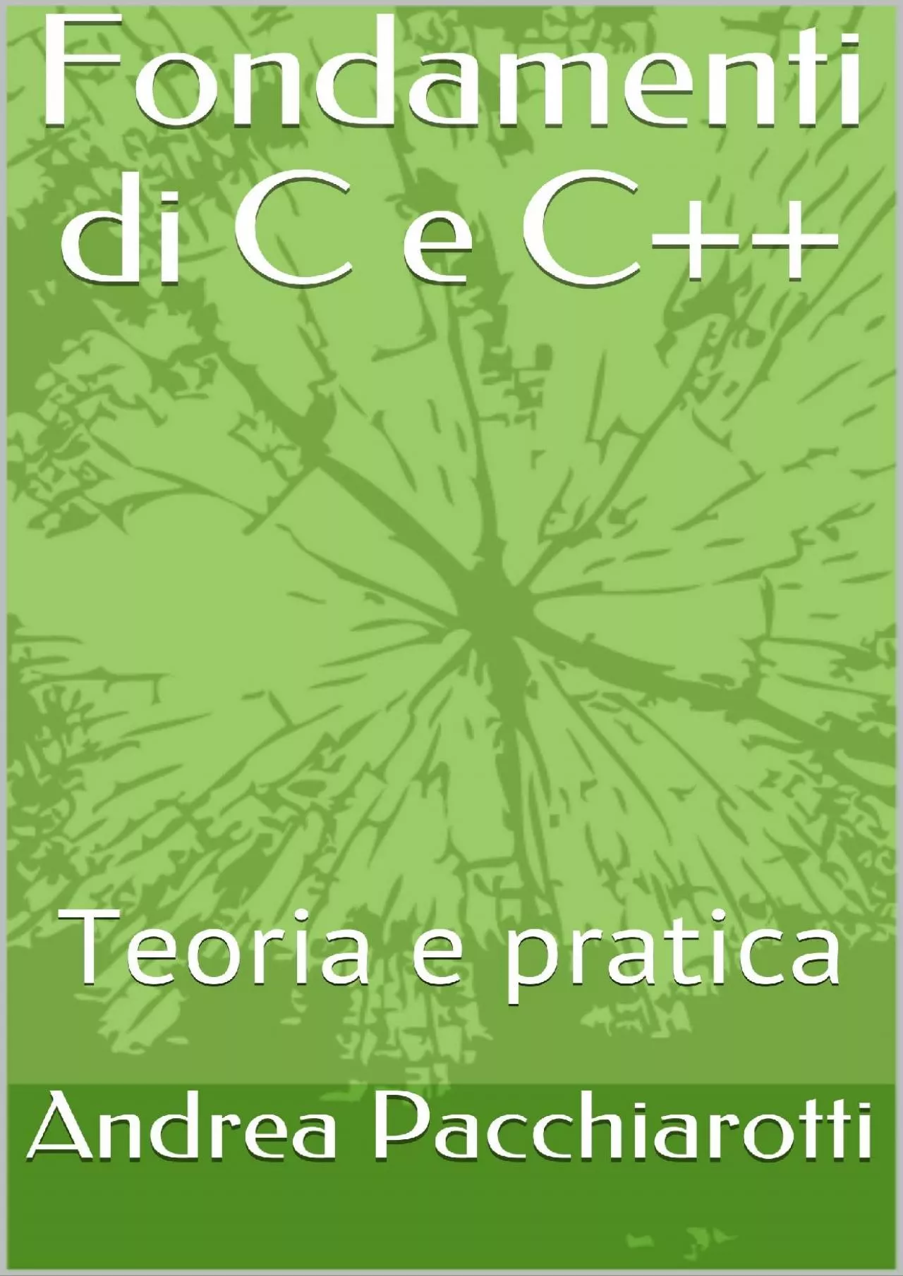 PDF-[DOWLOAD]-Fondamenti di C e C++: Teoria e pratica (Italian Edition)