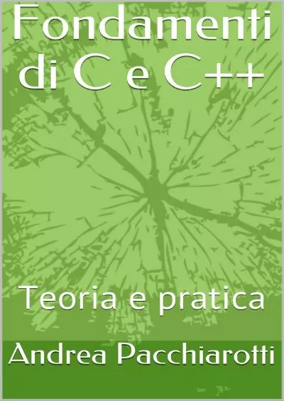 [DOWLOAD]-Fondamenti di C e C++: Teoria e pratica (Italian Edition)