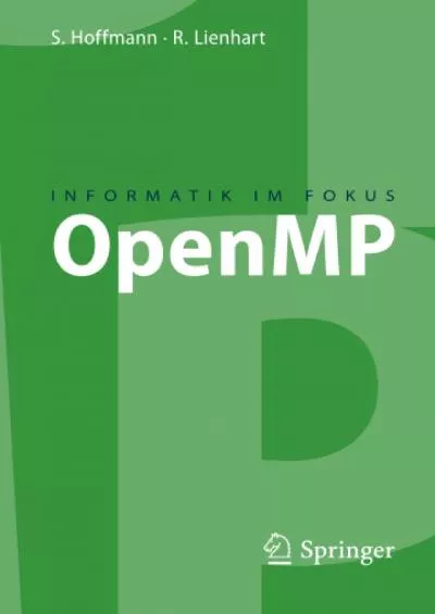 [FREE]-OpenMP: Eine Einführung in die parallele Programmierung mit C/C++ (Informatik im Fokus) (German Edition)