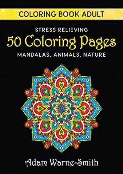 [eBOOK]-Coloring Book Adult: Stress Relieving 50 Coloring Pages, Mandalas, Animals, Nature