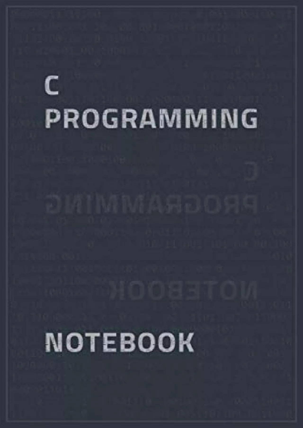 [READ]-C Programming Notebook: Programming Notebook / Ruled Journal Gift For C Programmers,