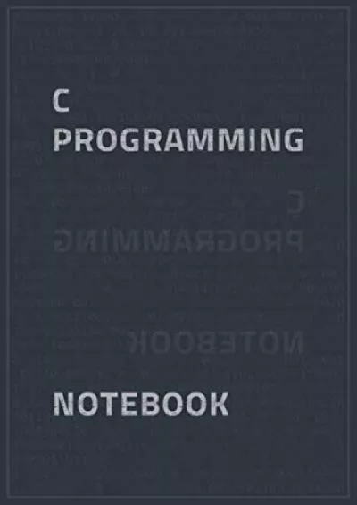 [READ]-C Programming Notebook: Programming Notebook / Ruled Journal Gift For C Programmers, 120 Blank Pages, 6x9 inches.