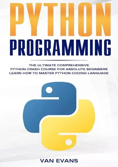 [DOWLOAD]-Python Programming: The Ultimate Comprehensive Python Crash Course for Absolute Beginners – Learn How to Master Python Coding Language