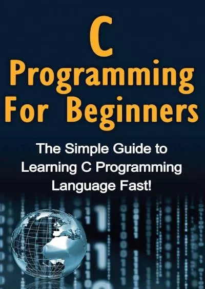 [eBOOK]-C Programming For Beginners: The Simple Guide to Learning C Programming Language