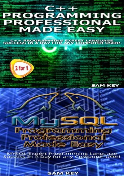 [eBOOK]-Programming 60: C++ Programming Professional Made Easy & MYSQL Programming Professional Made Easy (C++ Programming, C++ Language, C++for beginners, C++, ... MYSQL Programming, MYSQL, C Programming)