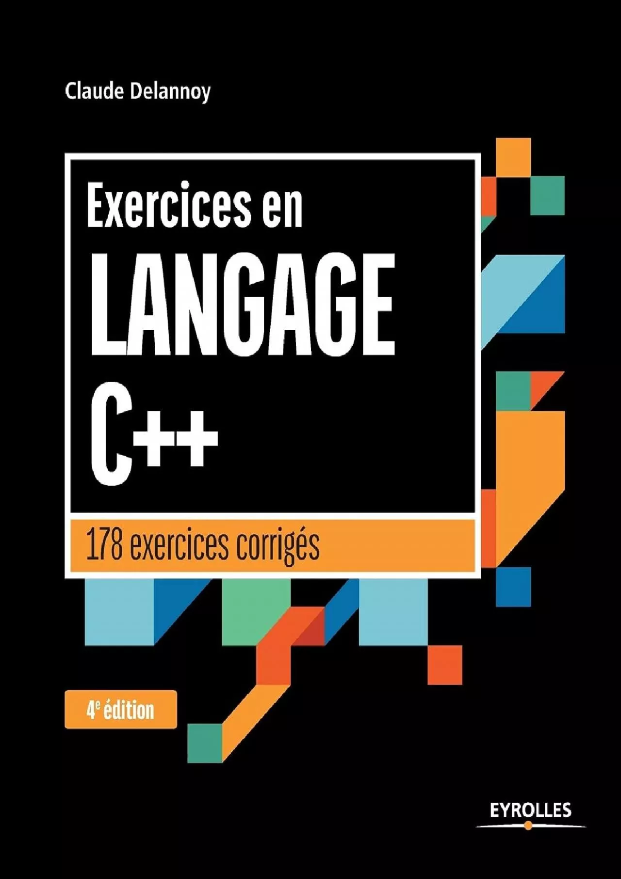 [BEST]-Exercices en langage C++: 178 exercices corrigés (French Edition)