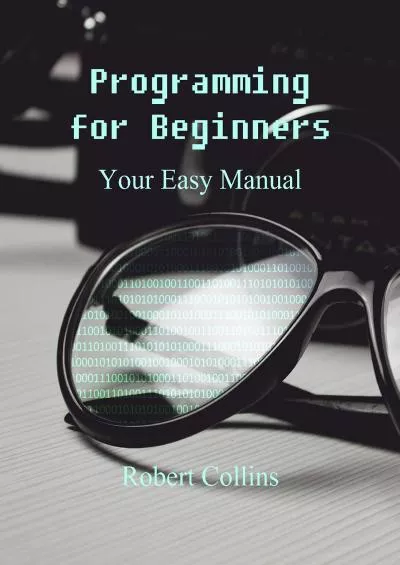 [BEST]-Programming for Beginners: Your Easy Manual