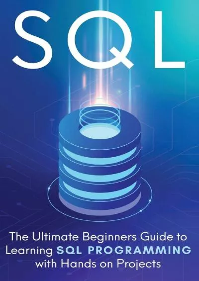 [PDF]-SQL: The Ultimate Beginner\'s Step-by-Step Guide to Learn SQL Programming with Hands-On