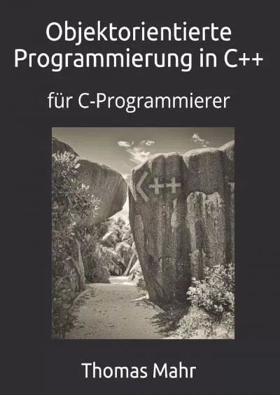 [eBOOK]-Objektorientierte Programmierung in C++: für C-Programmierer (German Edition)