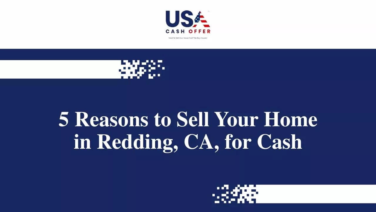 Top 5 Reasons to Sell Your Home in Redding, CA, for Cash