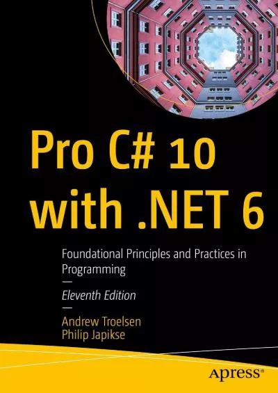 [DOWLOAD]-Pro C 10 with .NET 6: Foundational Principles and Practices in Programming