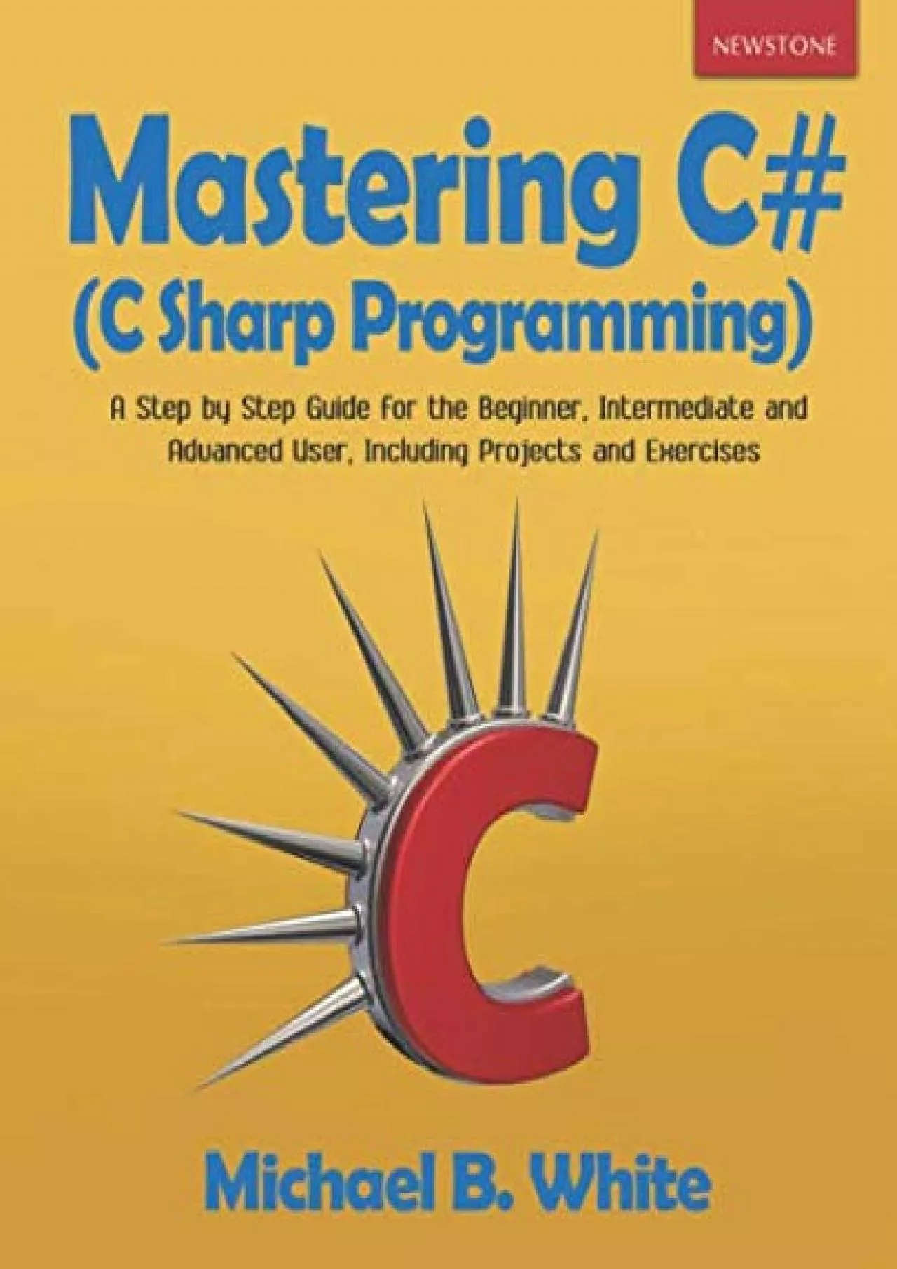 [BEST]-Mastering C (C Sharp Programming): A Step by Step Guide for the Beginner, Intermediate