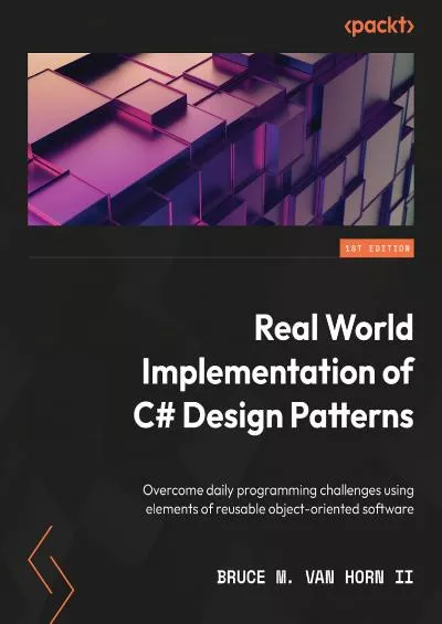 [READING BOOK]-Real-World Implementation of C Design Patterns: Overcome daily programming challenges using elements of reusable object-oriented software