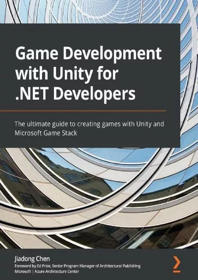[PDF]-Game Development with Unity for .NET Developers: The ultimate guide to creating games with Unity and Microsoft Game Stack