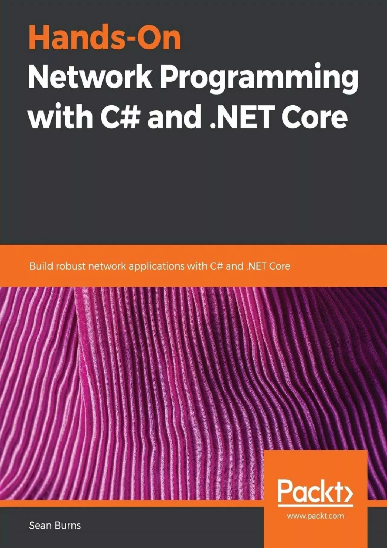 [BEST]-Hands-On Network Programming with C and .NET Core: Build robust network applications