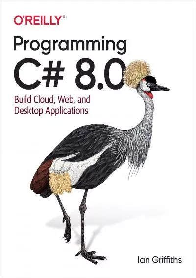 [FREE]-Programming C 8.0: Build Cloud, Web, and Desktop Applications