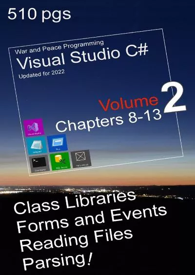 [READING BOOK]-War and Peace - C Programming 2 Vol.: Programming in C with Visual Studio - Class Libraries, Forms, ASCII Files, Parsing (War and Peace - C Programming Visual Studio 2022)
