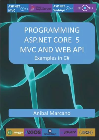 [DOWLOAD]-PROGRAMMING ASP.NET CORE 5 MVC AND WEB API: Examples in C